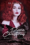 Diana Christmas: Blackmail, Death and a British Film Star (Screen Siren Noir, #1) - F. R. Jameson