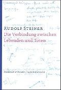 Cover-Bild zum Titel 'Die Verbindung zwischen Lebenden und Toten' von 'Rudolf Steiner'
