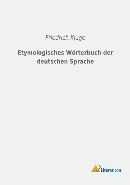 Etymologisches Wörterbuch der deutschen Sprache - 