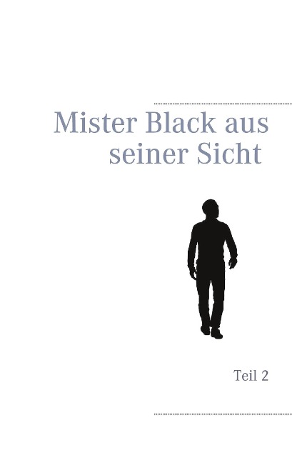 Mister Black aus seiner Sicht - S. M. Groth