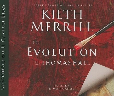 The Evolution of Thomas Hall - Kieth Merrill