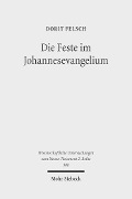 Cover-Bild zum Titel 'Die Feste im Johannesevangelium' von 'Dorit Felsch'