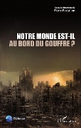 Cover-Bild zum Titel 'Notre Monde est-il au bord du gouffre ?' von 'Pierre Pascallon'