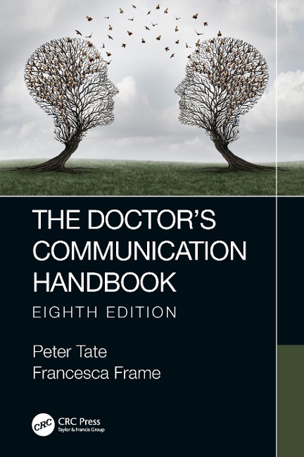 The Doctor's Communication Handbook, 8th Edition - Francesca Frame, Peter Tate