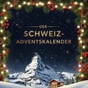 Cover-Bild zum Titel 'Der Schweiz-Adventskalender' von 'Louis Keller'