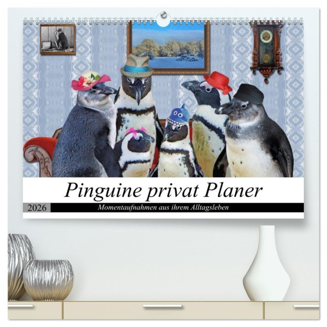 Pinguine privat Planer (hochwertiger Premium Wandkalender 2026 DIN A2 quer), Kunstdruck in Hochglanz - Garrulus Glandarius
