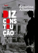 DIZ: Construção: Por Todas Nós - Katarina Albatroz