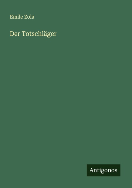 Der Totschläger - Emile Zola