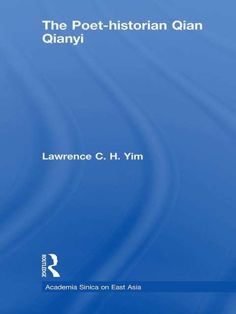 The Poet-historian Qian Qianyi - Lawrence C. H Yim