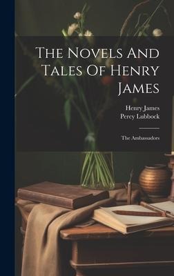 The Novels And Tales Of Henry James: The Ambassadors - Henry James, Percy Lubbock