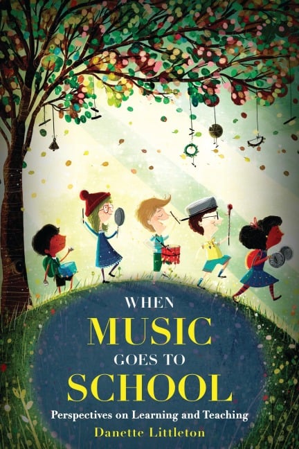 When Music Goes to School - Danette Littleton