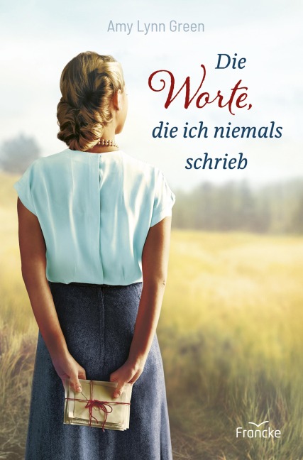 Die Worte, die ich niemals schrieb - Amy Lynn Green