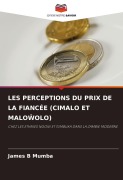 Cover-Bild zum Titel 'LES PERCEPTIONS DU PRIX DE LA FIANCÉE (CIMALO ET MALO¿OLO)' von 'James B Mumba'