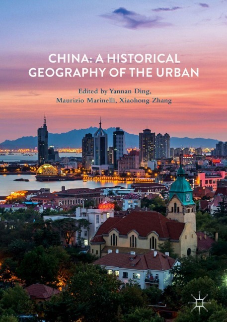 China: A Historical Geography of the Urban - 