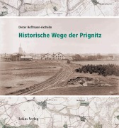 Cover-Bild zum Titel 'Historische Wege der Prignitz' von 'Dieter Hoffmann-Axthelm'
