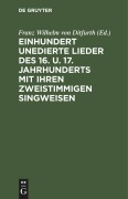 Cover-Bild zum Titel 'Einhundert unedierte Lieder des 16. u. 17. Jahrhunderts mit ihren zweistimmigen Singweisen' von ''