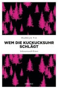 Cover-Bild zum Titel 'Wem die Kuckucksuhr schlägt' von 'Markus Fix'