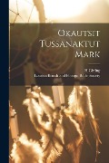 Cover-Bild zum Titel 'Okautsit Tussanaktut Mark' von 'H. Girling'