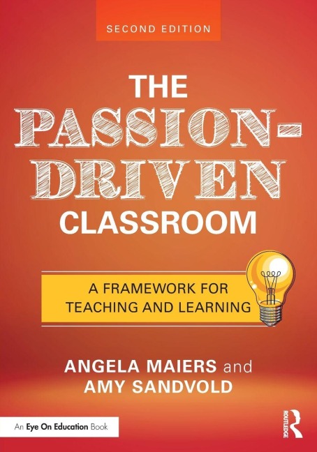 The Passion-Driven Classroom - Angela Maiers, Amy Sandvold