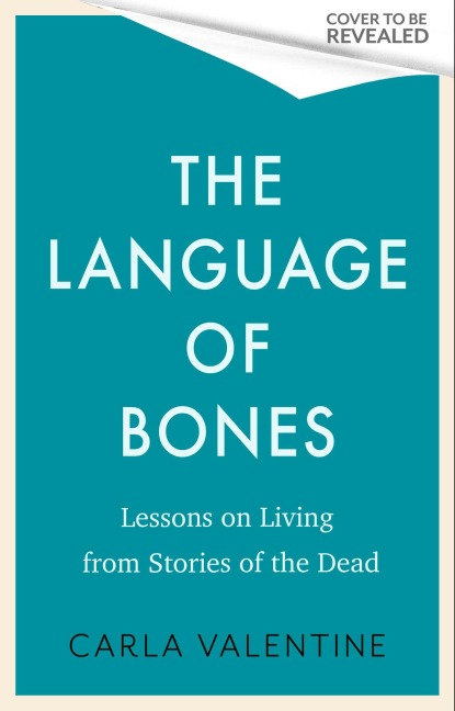 The Language of Bones - Carla Valentine