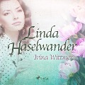 Linda Haselwander (Ungekürzt) - Irina Wittmer