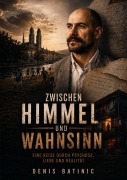 Cover-Bild zum Titel 'Zwischen Himmel und Wahnsinn' von 'Denis Batinic'