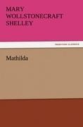 Mathilda - Mary Wollstonecraft Shelley