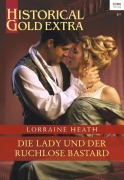 Cover-Bild zum Titel 'Die Lady und der ruchlose Bastard' von 'Lorraine Heath'