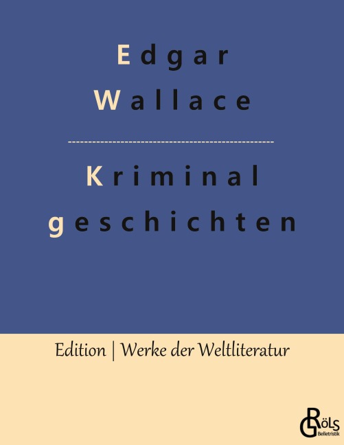 Kriminalgeschichten - Edgar Wallace