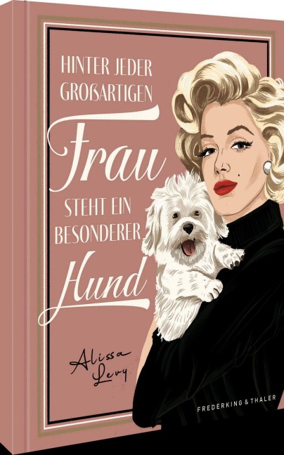 Geschenkbuch - Hinter jeder großartigen Frau steht ein besonderer Hund - Alissa Levy