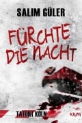 Cover-Bild zum Titel 'Fürchte die Nacht - Tatort Köln' von 'Salim Güler'
