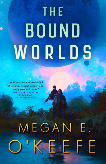 The Bound Worlds - Megan E O'Keefe