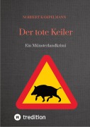 Cover-Bild zum Titel 'Der tote Keiler' von 'Norbert Kampelmann'