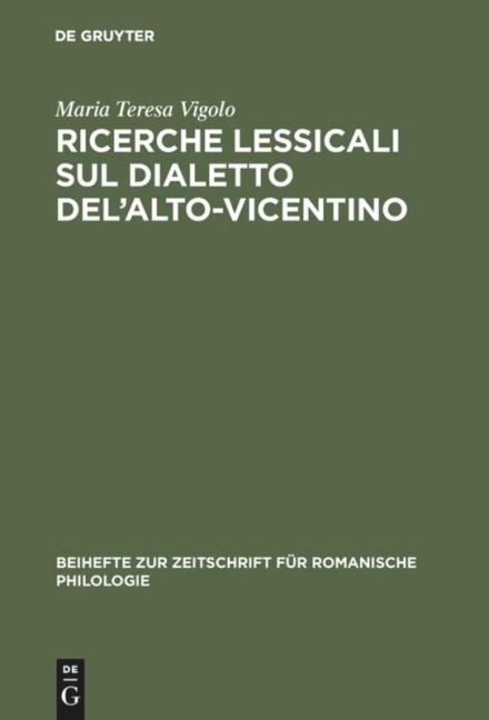Ricerche lessicali sul dialetto del'Alto-Vicentino - Maria Teresa Vigolo