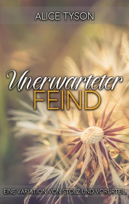 Unerwarteter Feind: Eine Variation von Stolz und Vorurteil - Alice Tyson