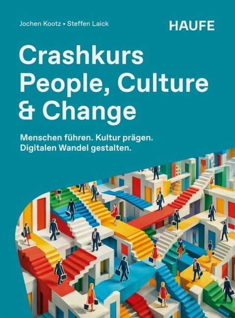 Crashkurs People, Culture & Change - Jochen Kootz, Steffen Laick