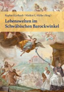 Cover-Bild zum Titel 'Lebenswelten im Schwäbischen Barockwinkel' von ''