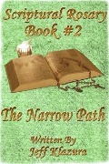 Cover-Bild zum Titel 'Scriptural Rosary #2 - The Narrow Path (Scriptural Rosary Booklets, #2)' von 'Jeff Klazura'