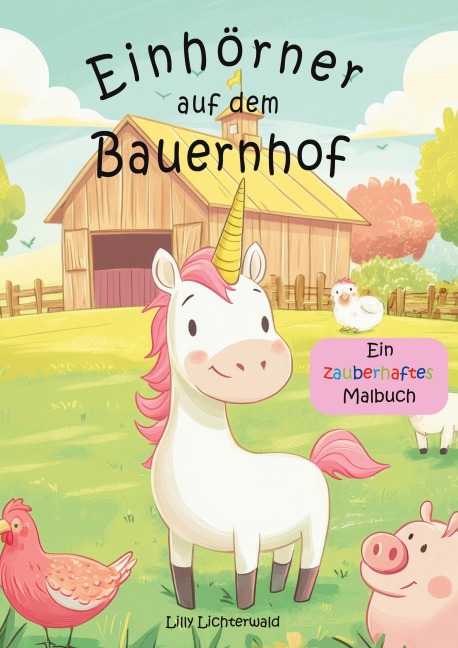 Einhörner auf dem Bauernhof - Lilly Lichterwald