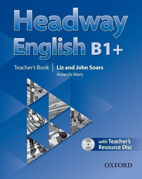 Headway English: B1+ Teacher's Book Pack (DE/AT), with CD-ROM - John Soars, Liz Soars