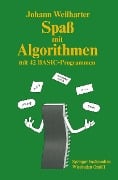 Cover-Bild zum Titel 'Spaß mit Algorithmen' von 'Johann Weilharter'