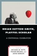 Cover-Bild zum Titel 'Brian Sutton-Smith, Playful Scholar' von ''