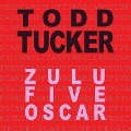 Cover-Bild zum Titel 'Zulu Five Oscar Lib/E' von 'Todd Tucker'