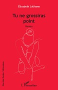 Cover-Bild zum Titel 'Tu ne grossiras point' von 'Elisabeth Julihane'