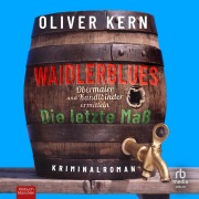 Cover-Bild zum Titel 'Waidlerblues - Die letzte Maß' von 'Oliver Kern'