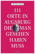 Cover-Bild zum Titel '111 Orte in Augsburg, die man gesehen haben muss' von 'Gregor Nagler'