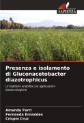 Presenza e isolamento di Gluconacetobacter diazotrophicus - Amanda Ferri, Fernanda Ernandes, Crispin Cruz