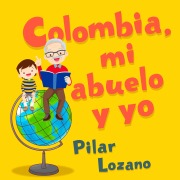 Cover-Bild zum Titel 'Colombia, mi abuelo y yo' von 'Pilar Lozano'