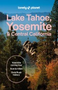 Cover-Bild zum Titel 'Lonely Planet Lake Tahoe, Yosemite and Central California' von 'Suzie Dundas, Esther Carlstone, Ashley Harrell, Helena Smith'