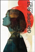 Cover-Bild zum Titel 'Gruppe Rot' von 'Anja Knafl'